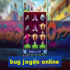 bug jogos online